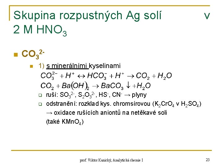 Skupina rozpustných Ag solí 2 M HNO 3 n v CO 32 n 1)