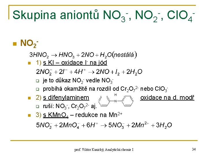 Skupina aniontů NO 3 -, NO 2 -, Cl. O 4 n NO 2