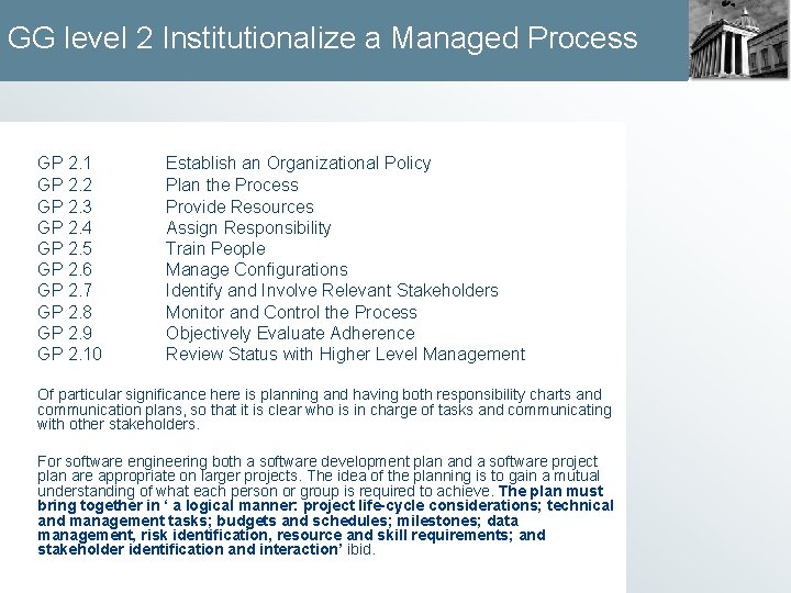 GG level 2 Institutionalize a Managed Process GP 2. 1 GP 2. 2 GP