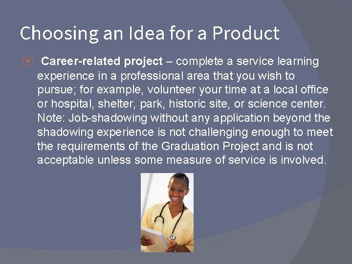 Choosing an Idea for a Product ⦿ Career-related project – complete a service learning