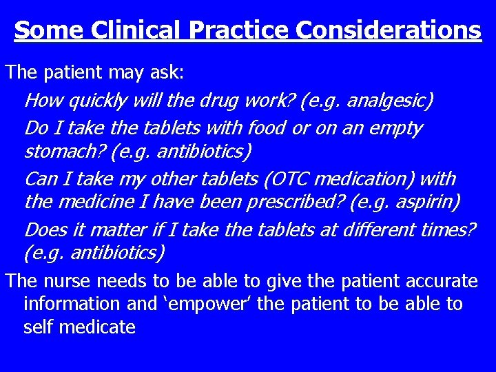 Some Clinical Practice Considerations The patient may ask: How quickly will the drug work?