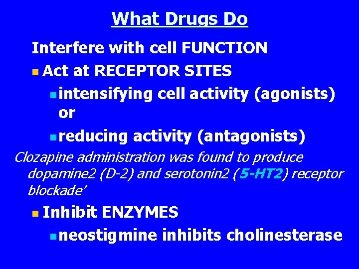 What Drugs Do Interfere with cell FUNCTION n Act at RECEPTOR SITES n intensifying