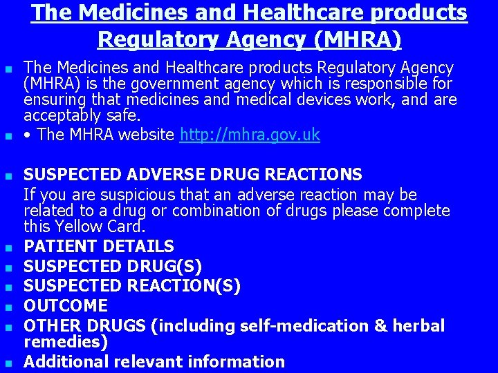 The Medicines and Healthcare products Regulatory Agency (MHRA) n n n n n The