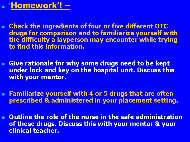 n n n ‘Homework’! – Check the ingredients of four or five different OTC