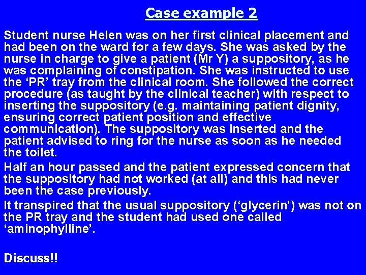 Case example 2 Student nurse Helen was on her first clinical placement and had