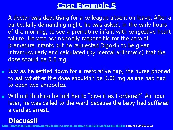 Case Example 5 A doctor was deputising for a colleague absent on leave. After