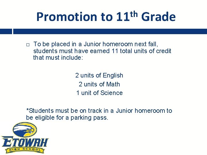Promotion to th 11 Grade To be placed in a Junior homeroom next fall,