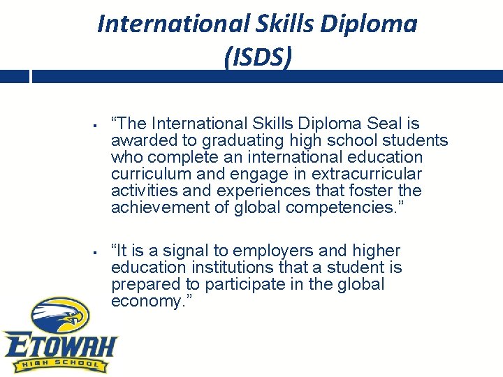 International Skills Diploma (ISDS) § § “The International Skills Diploma Seal is awarded to