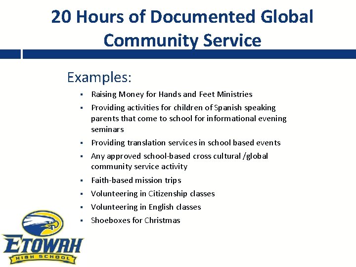 20 Hours of Documented Global Community Service Examples: § Raising Money for Hands and