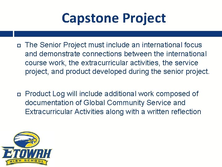 Capstone Project The Senior Project must include an international focus and demonstrate connections between