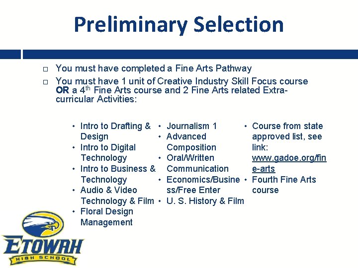 Preliminary Selection You must have completed a Fine Arts Pathway You must have 1