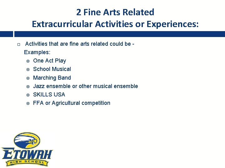 2 Fine Arts Related Extracurricular Activities or Experiences: Activities that are fine arts related