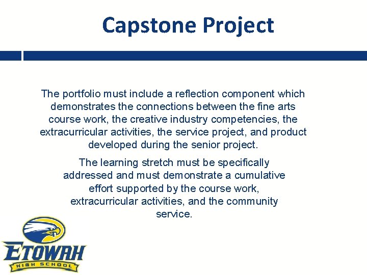 Capstone Project The portfolio must include a reflection component which demonstrates the connections between