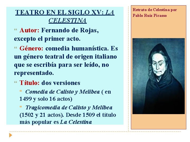 TEATRO EN EL SIGLO XV: LA CELESTINA Autor: Fernando de Rojas, excepto el primer