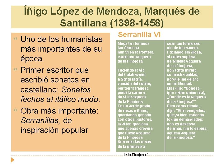 Íñigo López de Mendoza, Marqués de Santillana (1398 -1458) Uno de los humanistas más