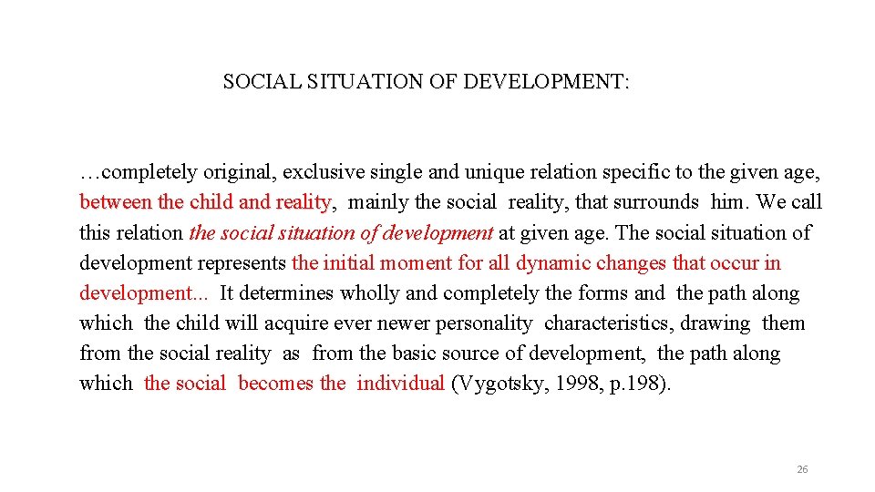 SOCIAL SITUATION OF DEVELOPMENT: …completely original, exclusive single and unique relation specific to the