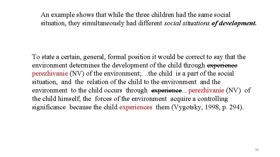 An example shows that while three children had the same social situation, they simultaneously