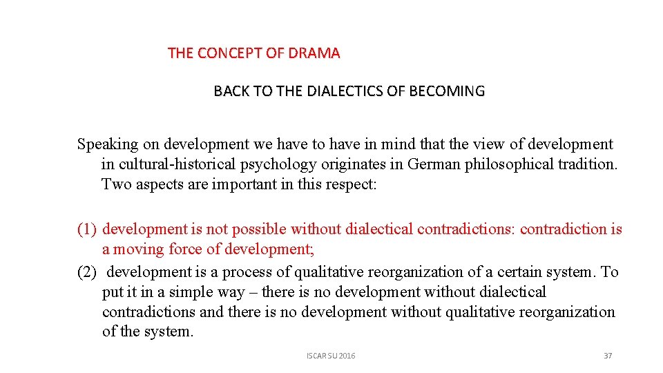 THE CONCEPT OF DRAMA BACK TO THE DIALECTICS OF BECOMING Speaking on development we