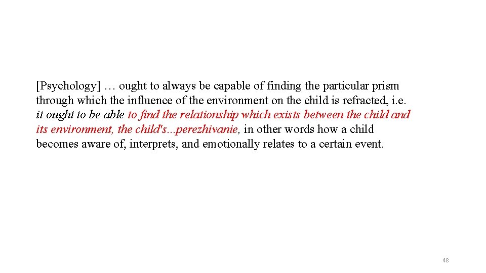 [Psychology] … ought to always be capable of finding the particular prism through which