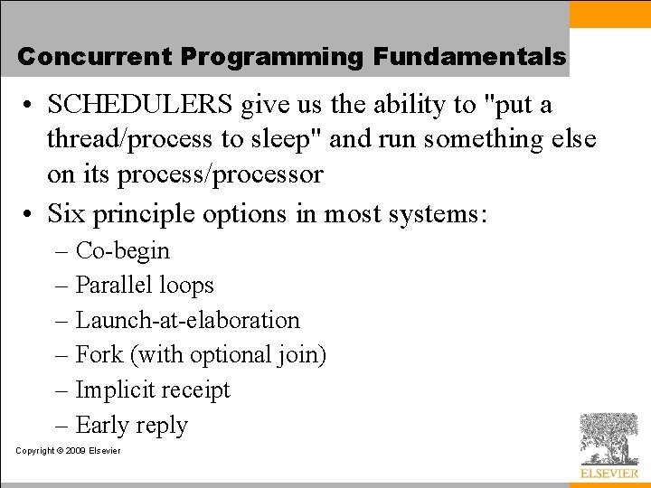 Concurrent Programming Fundamentals • SCHEDULERS give us the ability to "put a thread/process to