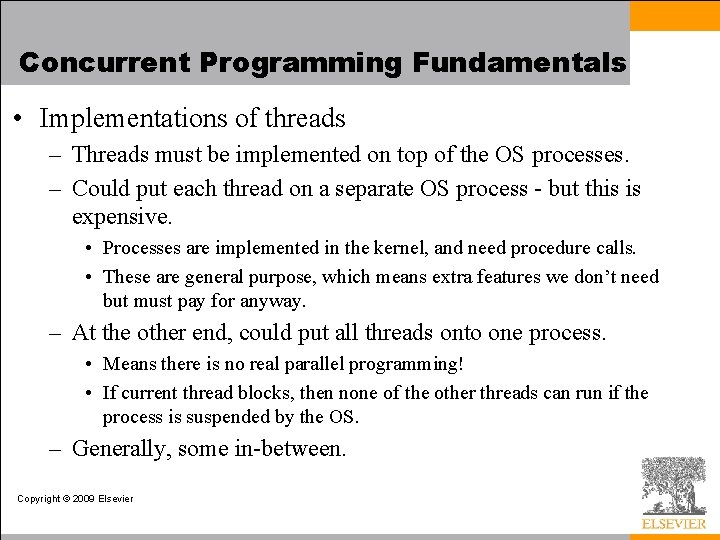 Concurrent Programming Fundamentals • Implementations of threads – Threads must be implemented on top