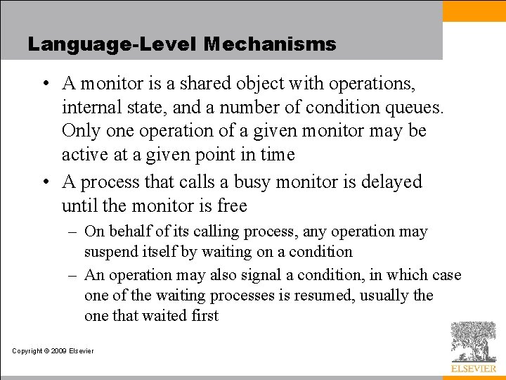 Language-Level Mechanisms • A monitor is a shared object with operations, internal state, and