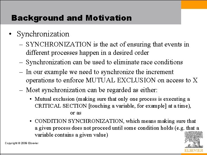 Background and Motivation • Synchronization – SYNCHRONIZATION is the act of ensuring that events