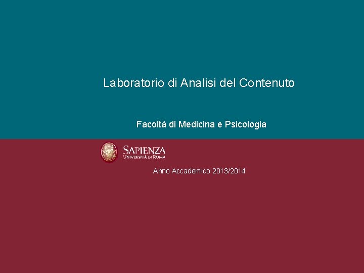 Laboratorio di Analisi del Contenuto Facoltà di Medicina e Psicologia Anno Accademico 2013/2014 