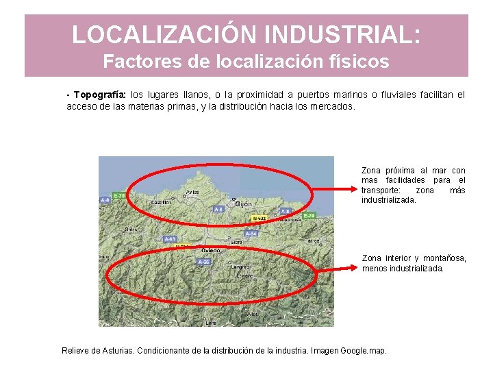 LOCALIZACIÓN INDUSTRIAL: Factores de localización físicos - Topografía: los lugares llanos, o la proximidad