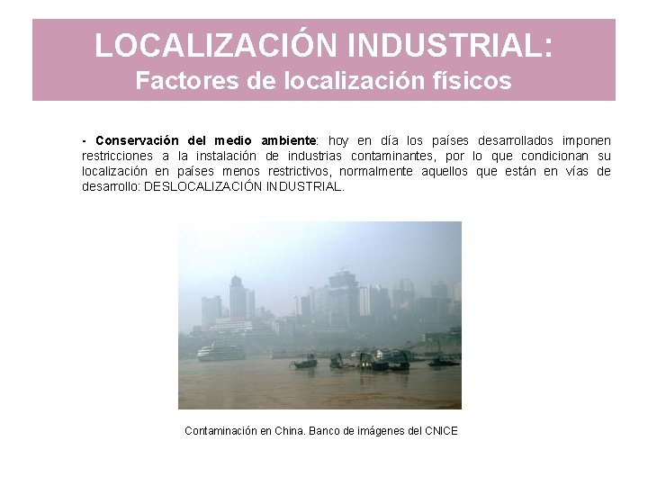 LOCALIZACIÓN INDUSTRIAL: Factores de localización físicos - Conservación del medio ambiente: hoy en día