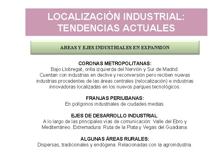 LOCALIZACIÓN INDUSTRIAL: TENDENCIAS ACTUALES AREAS Y EJES INDUSTRIALES EN EXPANSIÓN CORONAS METROPOLITANAS: Bajo Llobregat,