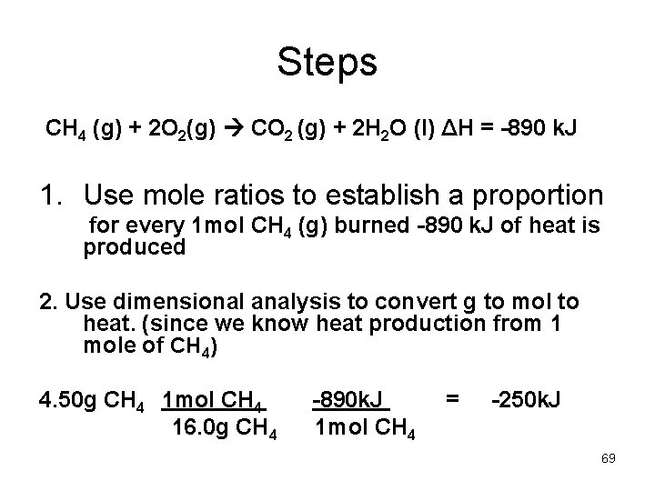 Steps CH 4 (g) + 2 O 2(g) CO 2 (g) + 2 H Steps CH 4 (g) + 2 O 2(g) CO 2 (g) + 2 H