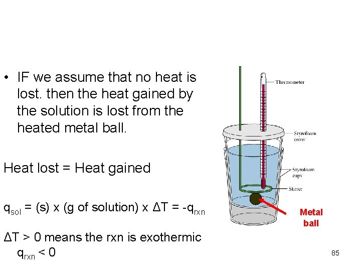  • IF we assume that no heat is lost. then the heat gained