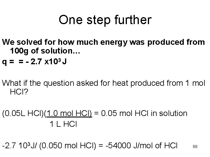 One step further We solved for how much energy was produced from 100 g