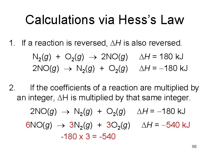Calculations via Hess’s Law 1. If a reaction is reversed, H is also reversed. Calculations via Hess’s Law 1. If a reaction is reversed, H is also reversed.