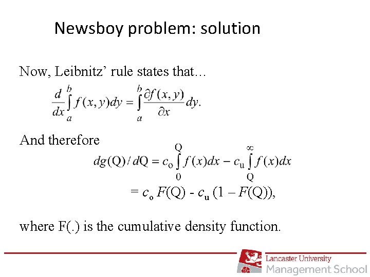 Newsboy problem: solution Now, Leibnitz’ rule states that… And therefore = co F(Q) -