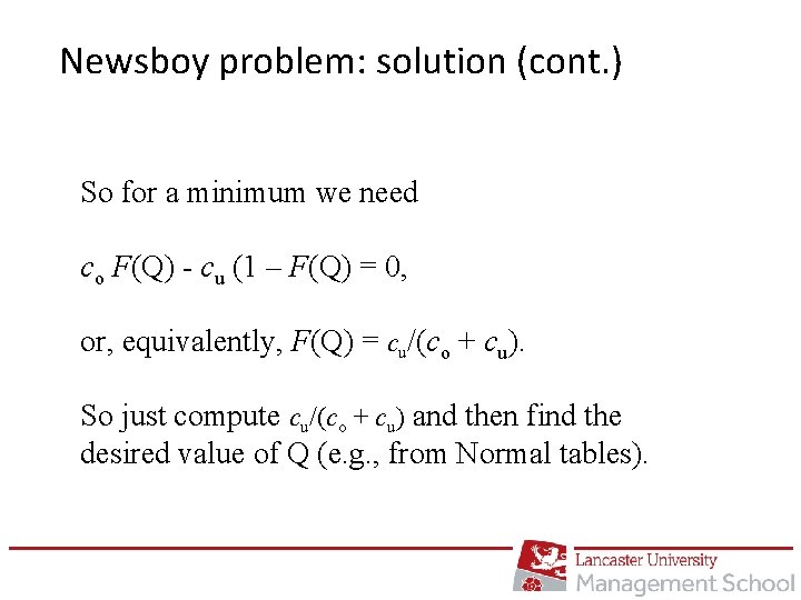 Newsboy problem: solution (cont. ) So for a minimum we need co F(Q) -