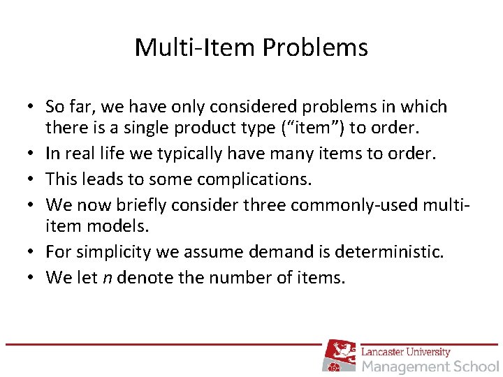 Multi-Item Problems • So far, we have only considered problems in which there is