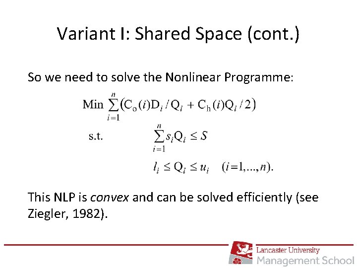 Variant I: Shared Space (cont. ) So we need to solve the Nonlinear Programme: