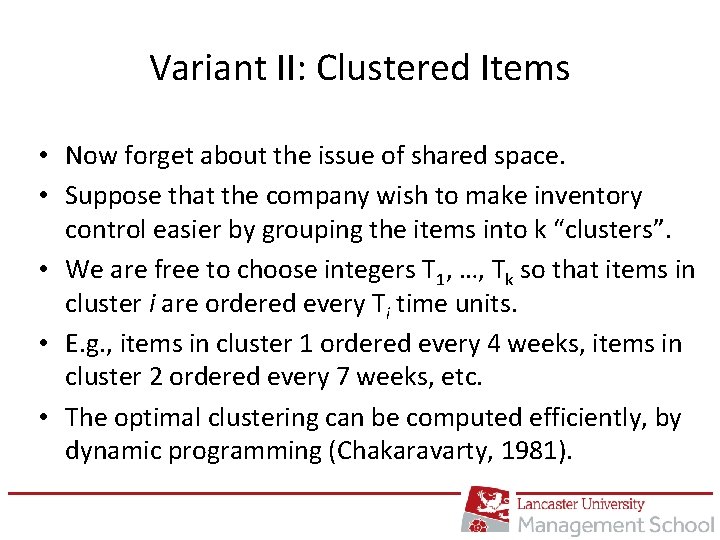 Variant II: Clustered Items • Now forget about the issue of shared space. •