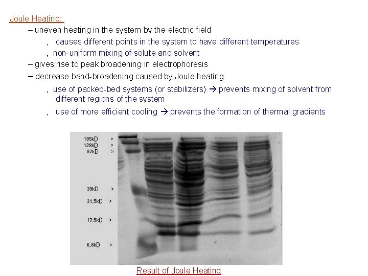 Joule Heating: – uneven heating in the system by the electric field ‚ causes