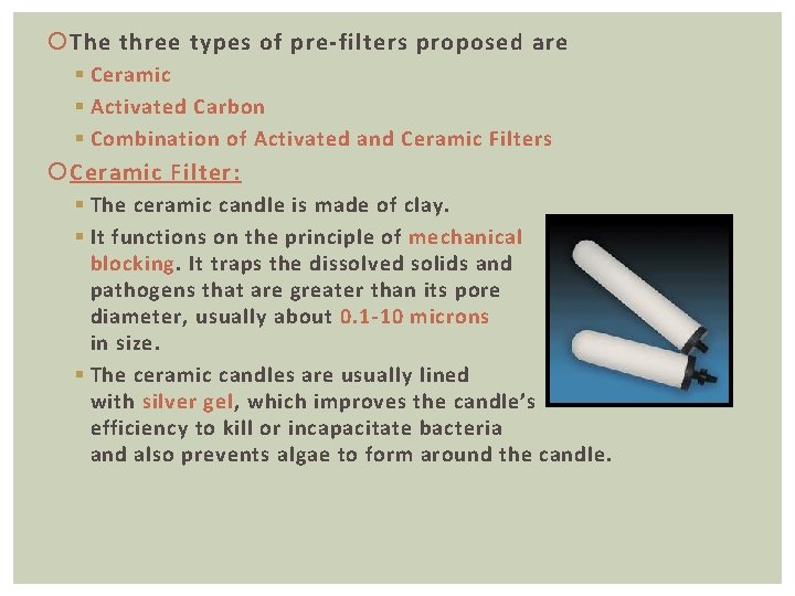  The three types of pre-filters proposed are § Ceramic § Activated Carbon §