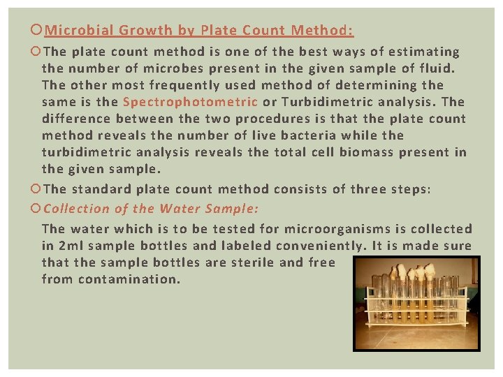  Microbial Growth by Plate Count Method: The plate count method is one of