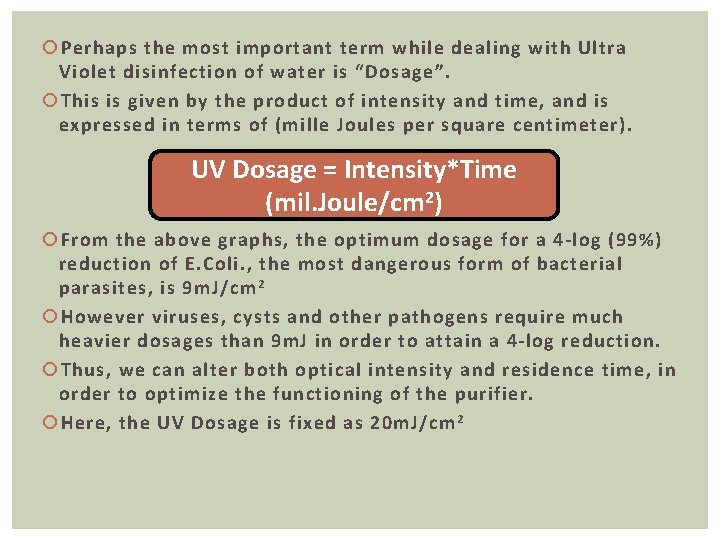  Perhaps the most important term while dealing with Ultra Violet disinfection of water