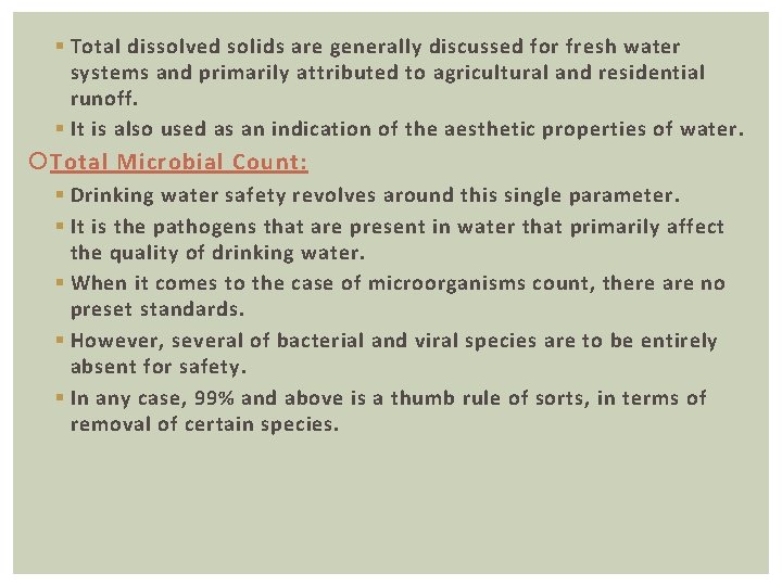 § Total dissolved solids are generally discussed for fresh water systems and primarily attributed