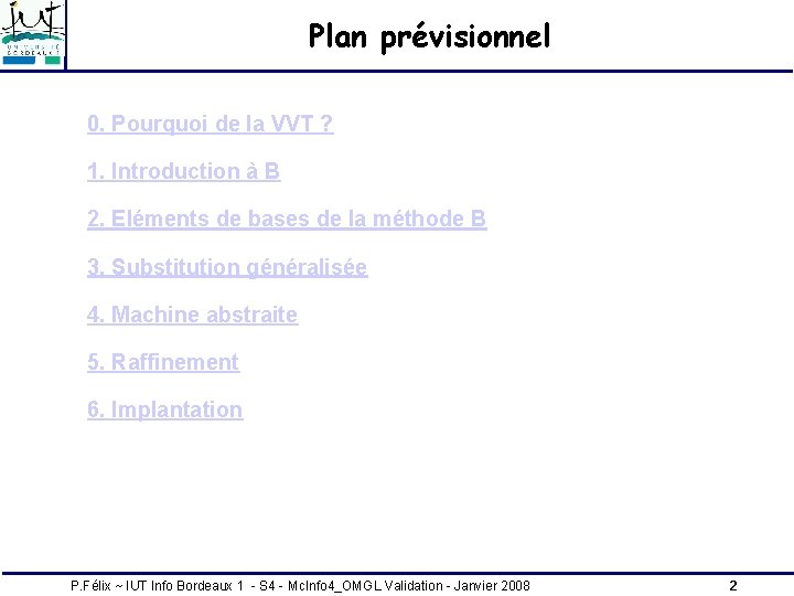 Plan prévisionnel 0. Pourquoi de la VVT ? 1. Introduction à B 2. Eléments Plan prévisionnel 0. Pourquoi de la VVT ? 1. Introduction à B 2. Eléments