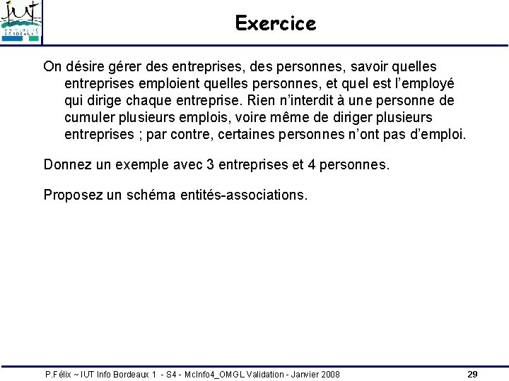 Exercice On désire gérer des entreprises, des personnes, savoir quelles entreprises emploient quelles personnes, Exercice On désire gérer des entreprises, des personnes, savoir quelles entreprises emploient quelles personnes,