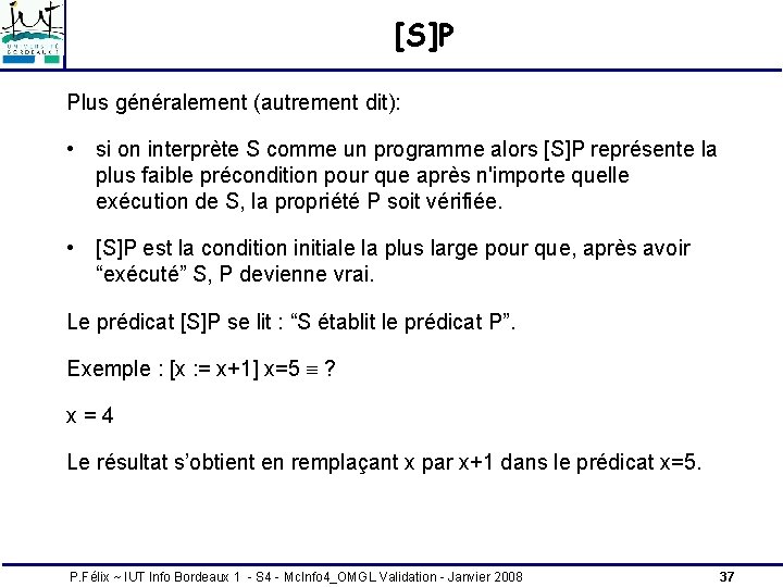 [S]P Plus généralement (autrement dit): • si on interprète S comme un programme alors