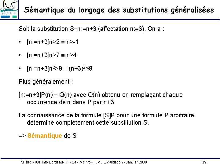 Sémantique du langage des substitutions généralisées Soit la substitution S n: =n+3 (affectation n: Sémantique du langage des substitutions généralisées Soit la substitution S n: =n+3 (affectation n: