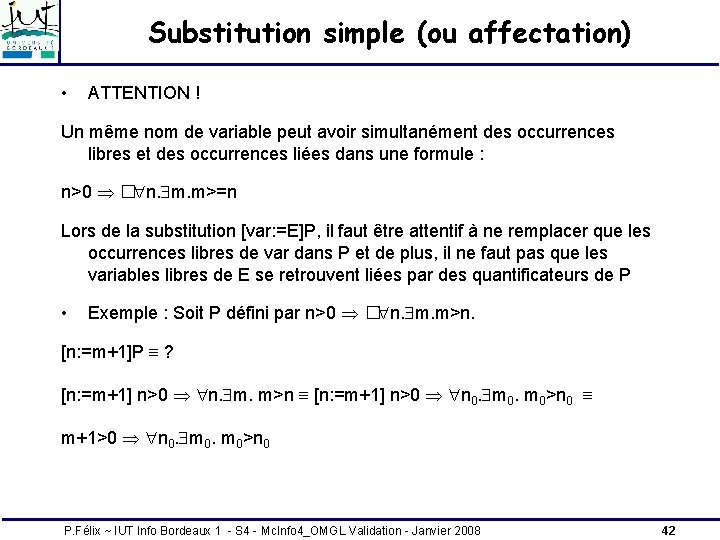 Substitution simple (ou affectation) • ATTENTION ! Un même nom de variable peut avoir Substitution simple (ou affectation) • ATTENTION ! Un même nom de variable peut avoir